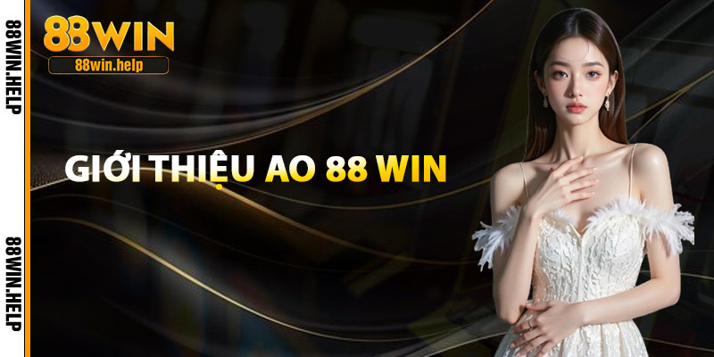 giới thiệu ao 88 win